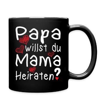 Papa willst du Mama Heiraten? Heiratsantrag Herz - Tasse einfarbig - Schwarz - Rechts