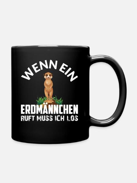 WENN EIN ERDMÄNNCHEN RUFT MUSS ICH LOS - Tasse einfarbig - Schwarz