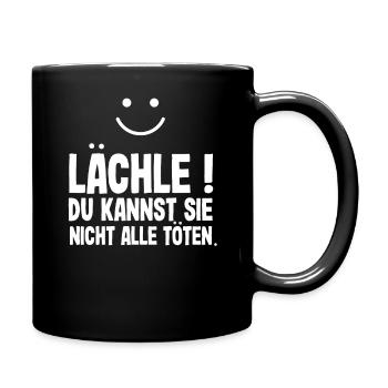 Lächle du kannst Sie nicht alle töten - Tasse einfarbig - Schwarz - Rechts