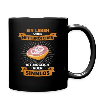 Mett Mettbrötchen Hackfleisch - Tasse einfarbig - Schwarz - Rechts