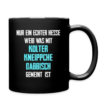 kolter kneipsche dabbisch Hessische Sprüche Hessen - Tasse einfarbig - Schwarz - Rechts