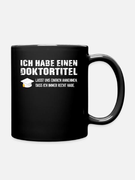 Doktortitel Spruch Doktor Geschenk Promotion - Tasse einfarbig - Schwarz