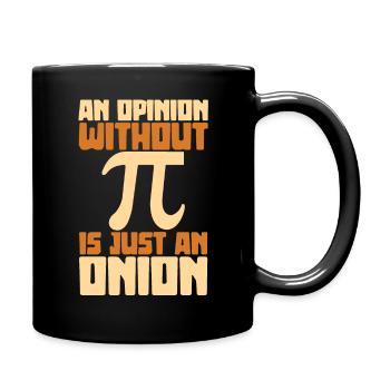 An opinion without pi is just an onion - Full Colour Mug - black - Right