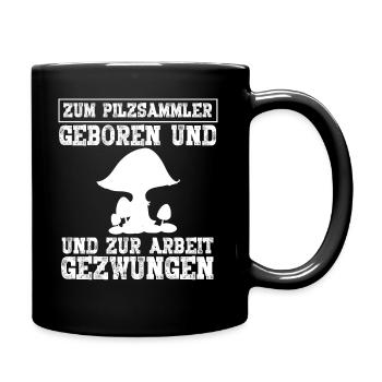Zum Pilzsammler Geboren - Tasse einfarbig - Schwarz - Rechts