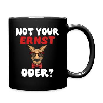Not Your Ernst Oder? - Tasse einfarbig - Schwarz - Rechts