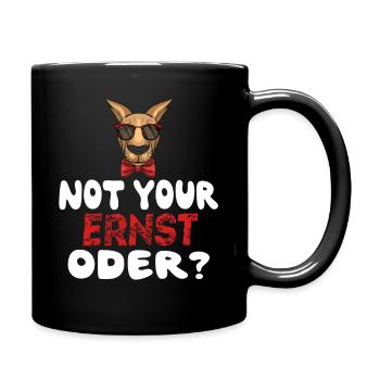 Not Your Ernst Oder? - Tasse einfarbig - Schwarz - Rechts