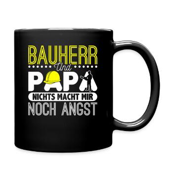 Bauherr Und Papa Nichts Macht Mir Noch Angst - Tasse einfarbig - Schwarz - Rechts