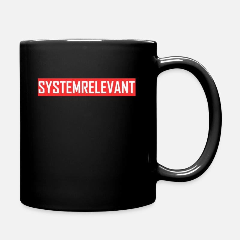 Systemrelevant Job Beruf - Tasse einfarbig - Schwarz