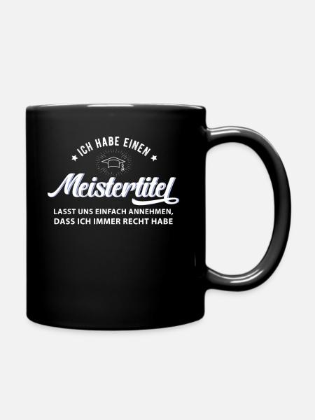 Meistertitel Meister Abschluss Meisterprüfung - Tasse einfarbig - Schwarz