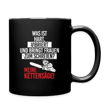 Hart Vibriert Kettensäge Holzfäller Förster - Tasse einfarbig - Schwarz - Rechts