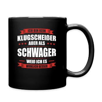 Kein Klugscheißer Schwager weiß ich es besser - Tasse einfarbig - Schwarz - Rechts