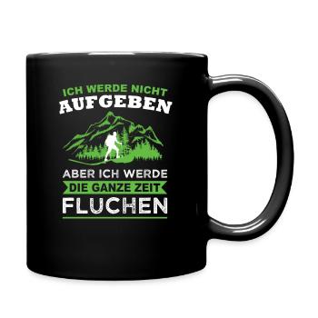Wandern Aufgeben Fluchen Wander Spruch Alpen Berge - Tasse einfarbig - Schwarz - Rechts