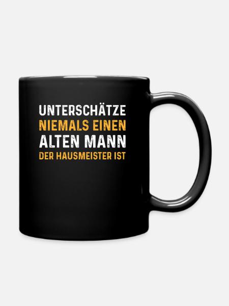 Unterschätze niemals einen alten Hausmeister - Tasse einfarbig - Schwarz