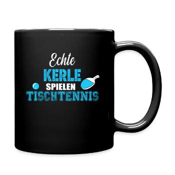 Echte Kerle spielen Tischtennis - Tasse einfarbig - Schwarz - Rechts