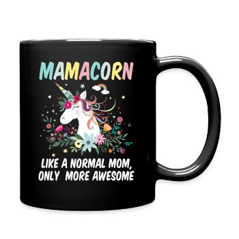 Mamacorn Wie eine normale Mama nur tolles Mama Geschenk - Tasse einfarbig - Schwarz - Rechts