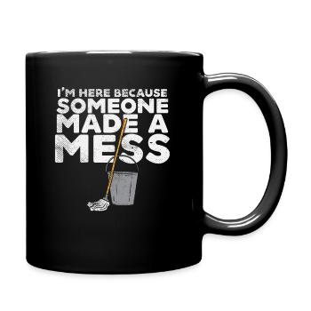 Seulement ici parce que quelqu'un a fait de la saleté! - Mug uni - noir - Droite