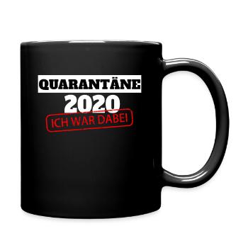 Quarantäne 2020 ich war dabei - Tasse einfarbig - Schwarz - Rechts