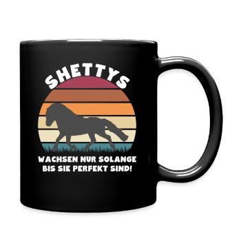 Shettys wachsen nur solange bis sie perfekt sind - Tasse einfarbig - Schwarz - Rechts