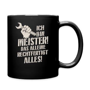 Ich bin Meister Handwerksmeister Industriemeister - Tasse einfarbig - Schwarz - Rechts