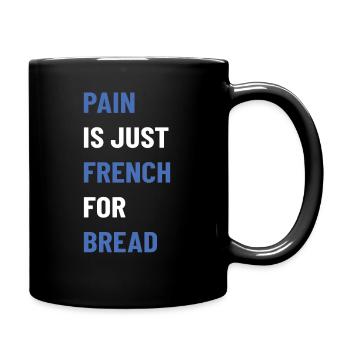 Schmerz ist nur Französisch für Brot Race Sign Running - Tasse einfarbig - Schwarz - Rechts