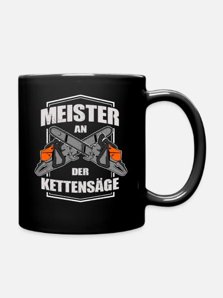 Meister an der Kettensäge - Motorsäge Holz Sägen - Tasse einfarbig - Schwarz