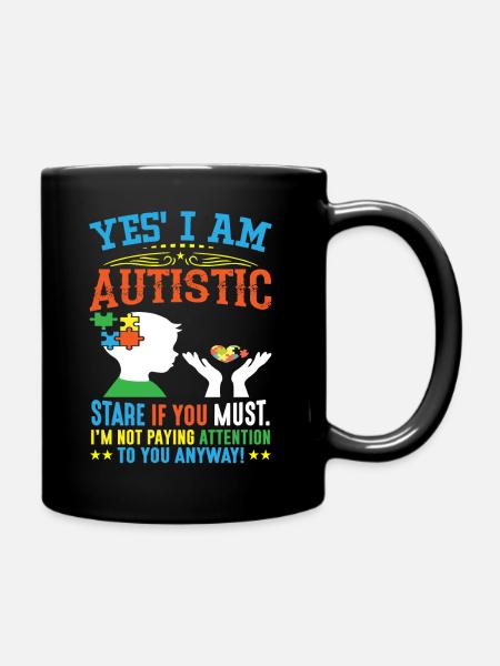 Yes, I am autistic - Full Colour Mug - black