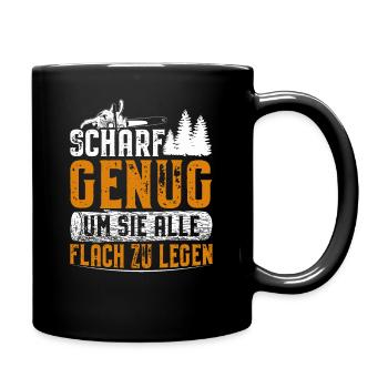 Scharf genug um sie alle flach zu legen Kettensäge - Tasse einfarbig - Schwarz - Rechts