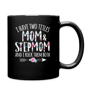 Ich habe zwei Titel Mama und Stiefmutter - Stiefmutter - Tasse einfarbig - Schwarz - Rechts
