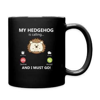 Mein Igel ruft und ich muss gehen Igel streichelnl - Tasse einfarbig - Schwarz - Rechts