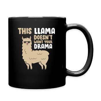 Llama This Llama Doesn't Want You Drama Llama - Tasse einfarbig - Schwarz - Rechts