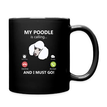 Mein Pudel ruft und ich muss gehen Pudelhund strei - Tasse einfarbig - Schwarz - Rechts