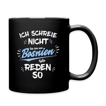 Ich bin aus Bosnien, wir reden so - Tasse einfarbig - Schwarz - Rechts