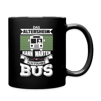DAS ALTERSHEIM KANN WARTEN ICH FAHRE BUS - Tasse einfarbig - Schwarz - Rechts