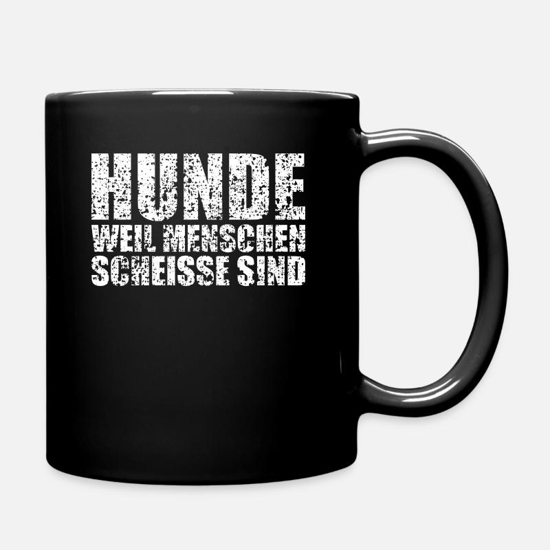 Hunde weil Menschen scheisse sind Geschenk 1152 - Tasse einfarbig - Schwarz