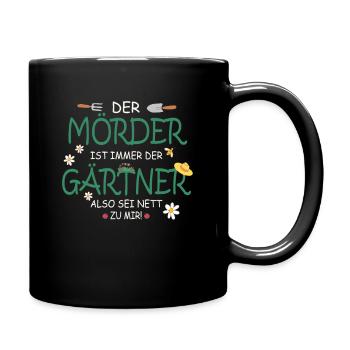 Gärtner - Der Mörder ist immer der Gärtner - Tasse einfarbig - Schwarz - Rechts