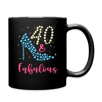 40 And Fabulous 40Ter 40. Geburtstag Damen - Tasse einfarbig - Schwarz - Rechts