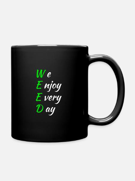 Weed Spruch - Tasse einfarbig - Schwarz