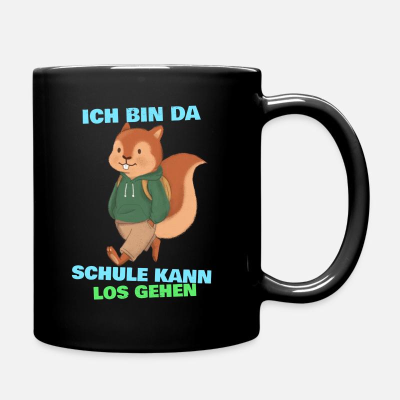 Eichhörnchen Spruch bin da Schule kann losgehen - Tasse einfarbig - Schwarz