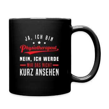 Lustig Physios Physiotherapeut Spruch Geschenk - Tasse einfarbig - Schwarz - Rechts