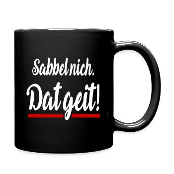 Sabbel nich dat geit Plattdeutsch lustige Sprüche - Tasse einfarbig - Schwarz - Rechts