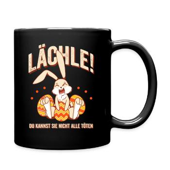 Lächle! du kannst sie nicht alle töten - Tasse einfarbig - Schwarz - Rechts