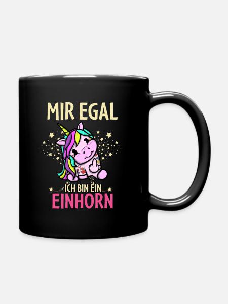 Mir Egal Ich Bin Ein Einhorn - Tasse einfarbig - Schwarz