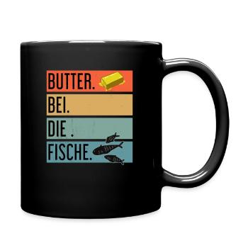 Sprüche Plattdeutsch I Butter bei die Fische - Tasse einfarbig - Schwarz - Rechts