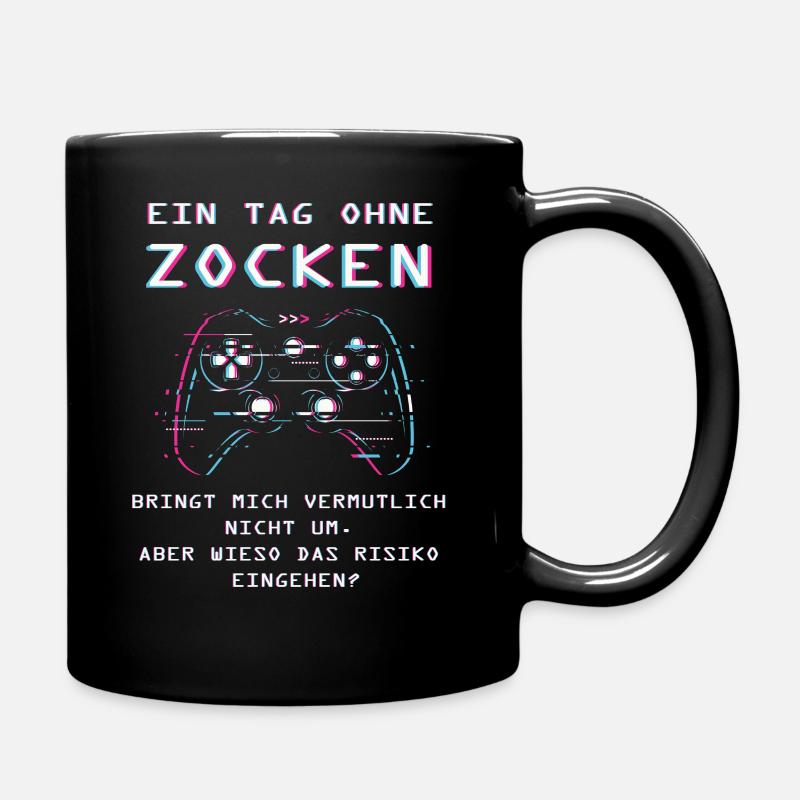 ein Tag ohne Zocken - Tasse einfarbig - Schwarz