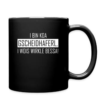 i bin koa gscheidhaferl i wois wirkle bessa - Tasse einfarbig - Schwarz - Rechts