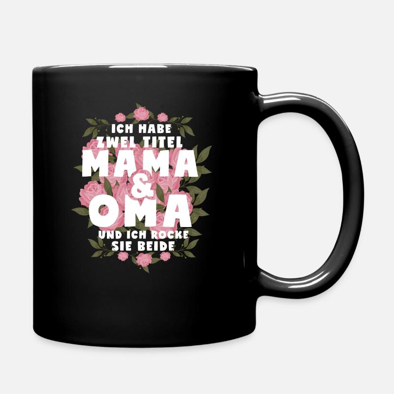 Ich Habe Zwei Titel Mama Und Oma - Tasse einfarbig - Schwarz