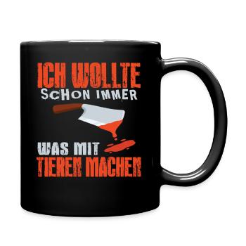 ich wollte schon immer was mit tieren machen - Tasse einfarbig - Schwarz - Rechts