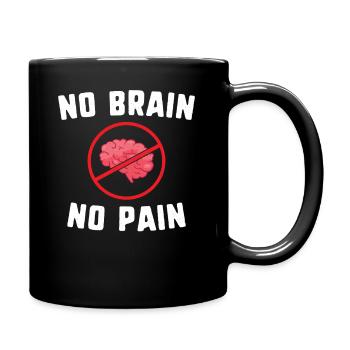Pas de cerveau, pas de douleur - blague d'humour drôle - Mug uni - noir - Droite
