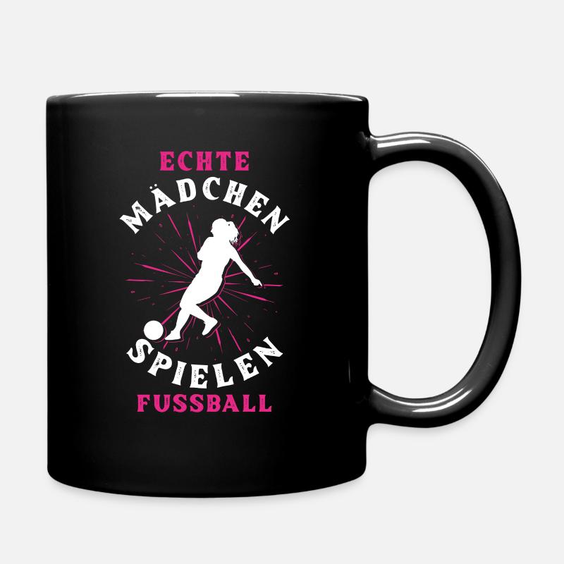 Echte Mädchen spielen Fußball - Tasse einfarbig - Schwarz
