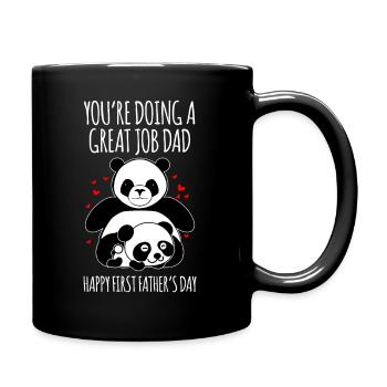 You're doing a great job dad happy first fathers - Full Colour Mug - black - Right